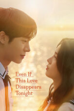 Nonton film Even If This Love Disappears Tonight (2025) - Pusatmovie21
